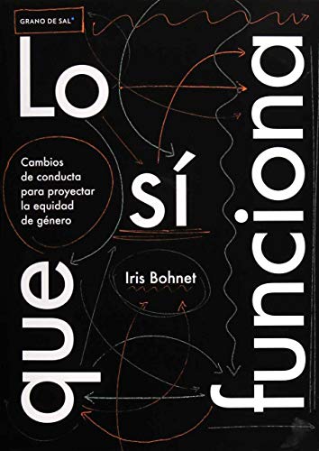 Libro LO QUE SI FUNCIONA de IRIS BOHNET