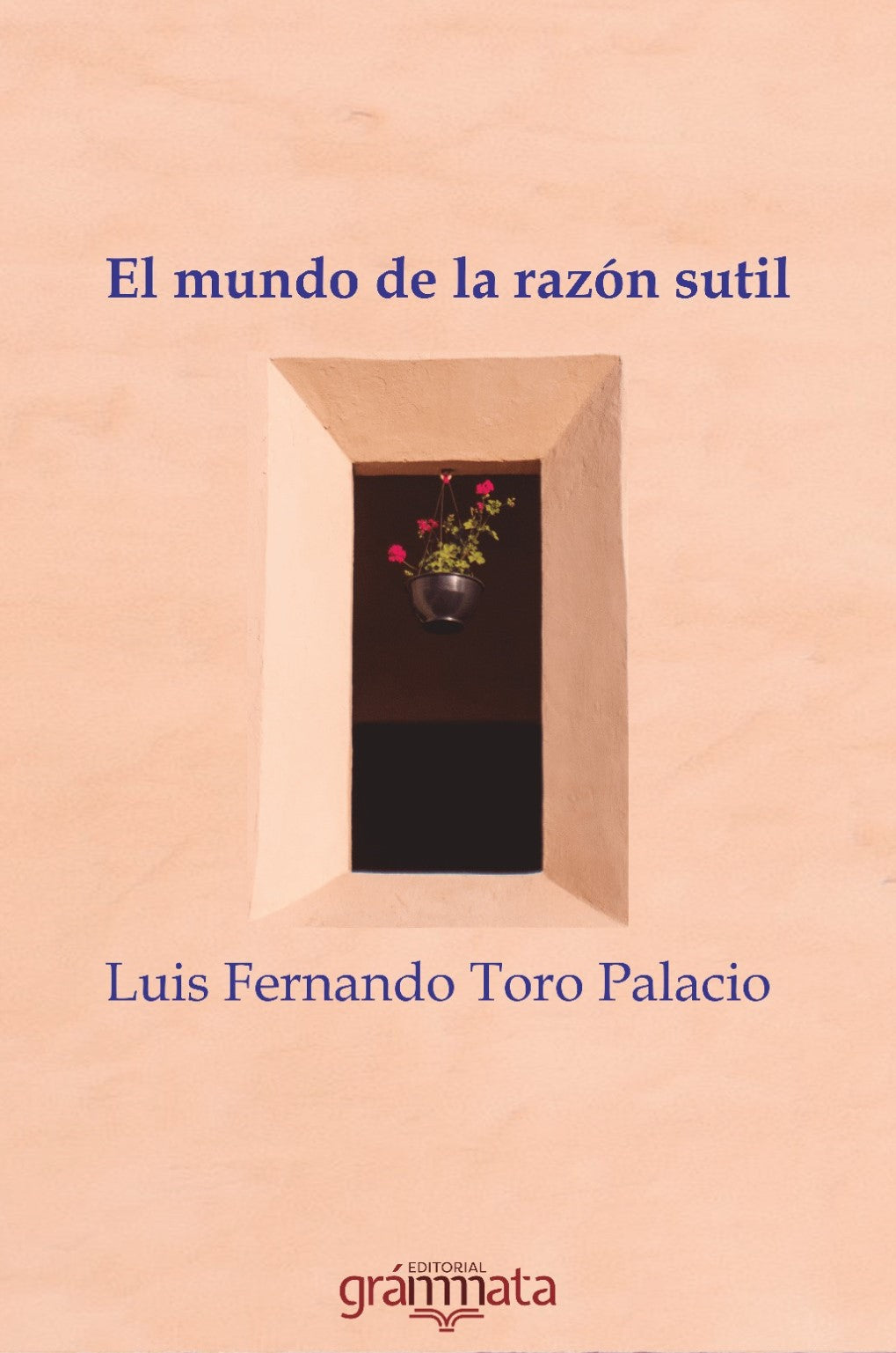 Libro EL MUNDO DE LA RAZON SUTIL de LUIS FERNANDO TORO PALACIO