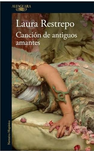 Libro CANCION DE ANTIGUOS AMANTES de LAURA RESTREPO