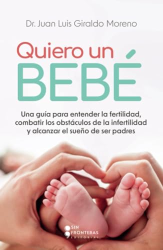 Libro QUIERO UN BEBE de DR JUAN LUIS GIRALDO MORENO