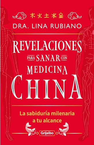 Libro REVELACIONES PARA SANAR CON MEDICINA CHINA de DRA LINA RUBIANO