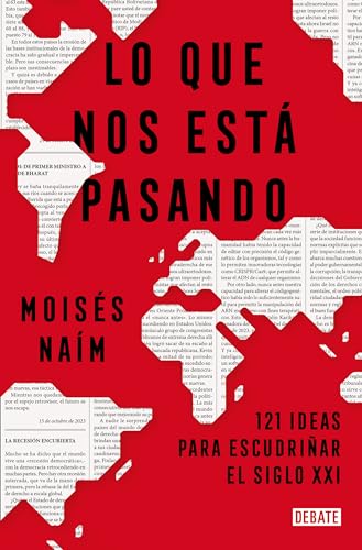 Libro LO QUE NOS ESTA PASANDO de MOISES NAIM