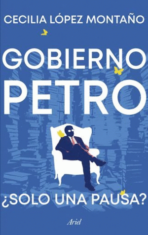 Libro Gobierno Petro Solo Una Pausa?