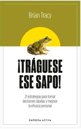 Libro TRAGUESE ESE SAPO de BRIAN TRACY