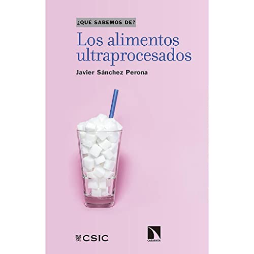 Libro LOS ALIMENTOS ULTRAPROCESADOS de JAVIER SANCHEZ PERONA