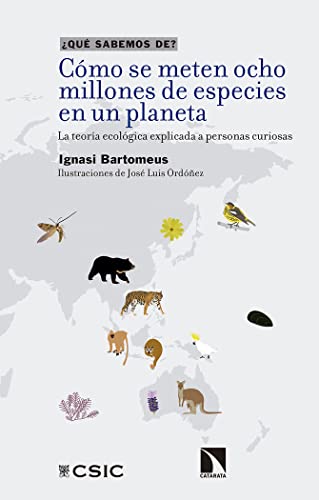 LIBRO COMO SE METEN OCHO MILLONES DE ESPECIES EN UN PLANETA LA TEORIA ECOLOGICA EXPLICADA A PERSONAS CURIOSAS