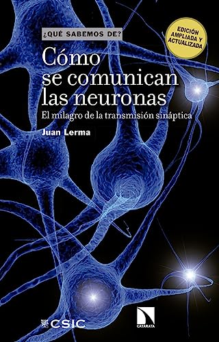 Libro COMO SE COMUNICAN LAS NEURONAS EL MILAGRO DE LA TRANSMISION SINAPTICA de JUAN LERMA