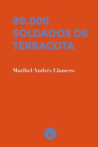 Libro 80.000 SOLDADOS DE TERRACOTA de MARIBEL ANDES LLAMERO