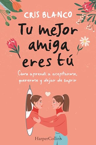 Libro TU MEJOR AMIGA ERES TU de CRIS BLANCO