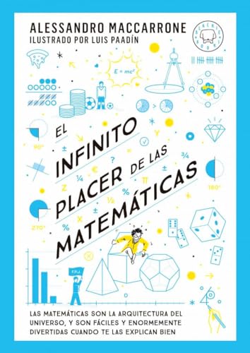 Libro EL INFINITO PLACER DE LAS MATEMATICAS de ALESSANDRO MACCARRONE