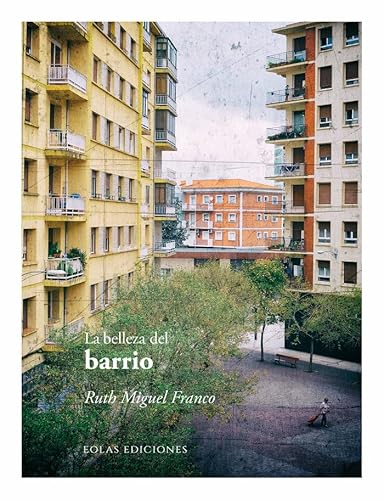Libro LA BELLEZA DEL BARRIO de RUTH MIGUEL FRANCO