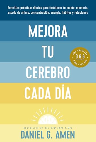 Libro MEJORA TU CEREBRO CADA DIA de DANIEL G AMEN