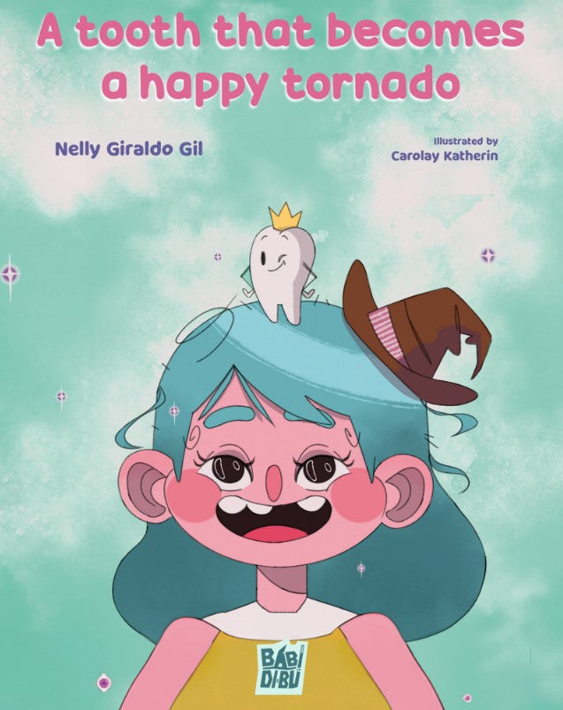 Libro A TOOTH THAT BECOMES A HAPPY TORNADO de NELLY GIRALDO GIL