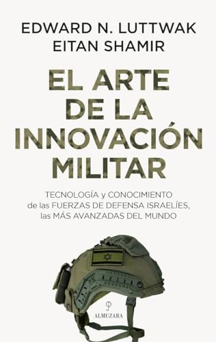 Libro EL ARTE DE LA INNOVACION MILITAR de EDWARD N LUTTWAK EITAN SHAMIR