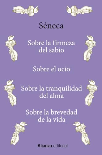 Libro SOBRE LA FIRMEZA DEL SABIO SOBRE EL OCIO SOBRE LA TRANQUILIDAD DEL ALMA SOBRE LA BREVEDAD DE LA VIDA de SENECA