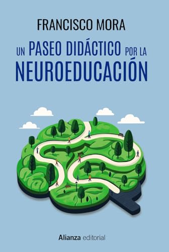 Libro UN PASEO DIDACTICO POR LA NEUROEDUCACION de FRACISCO MORA