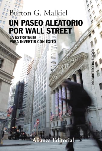 Libro UN PASEO ALEATORIO POR WALL STREET LA MEJOR GUIA DE INVERSION QUE PUEDE COMPRAR de BURTON G MALKIEL