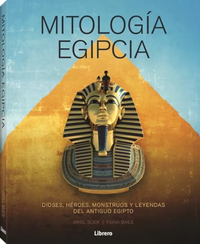 Libro MITOLOGIA EGIPCIA de ARIEL SLICK FIONA BAILE