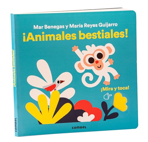 Libro ANIMALES BESTIALES MIRA Y TOCA de MAR BENEGAS Y MARIA REYES