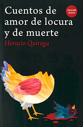Libro CUENTOS DE AMOR DE LA LOCURA Y DE MUERTE de HORACIO QUIROGA