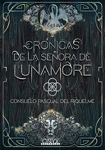 Libro CRONICAS DE LA SENORA DE LUNAMORE de CONSUELO PASCUAL DEL RIQUELME
