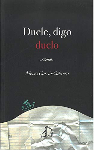 Libro DUELE DIGO DUELO de NIEVES GARCIA CABRERO