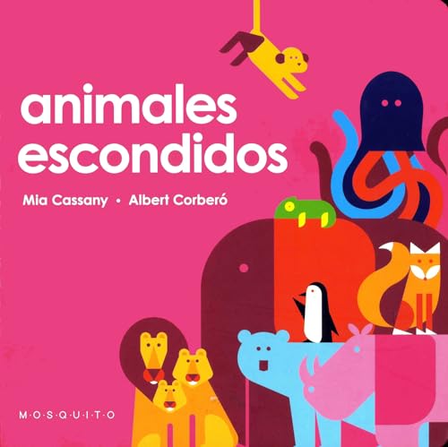 Libro ANIMALES ESCONDIDOS de MIA CASSANY