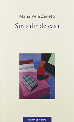 Libro SIN SALIR DE CASA de MARIA VELA ZANETTI