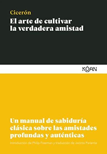 Libro EL ARTE DE CULTIVAR LA VERDADERA AMISTAD de CICERON