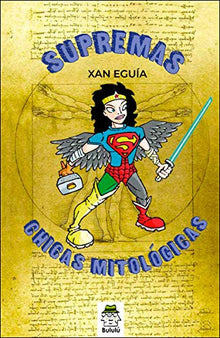 Libro SUPREMAS CHICAS MITOLOGICAS de XAN EGUIA