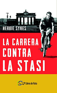 Libro LA CARRERA CONTRA LA STASI de HERBIE SYKES