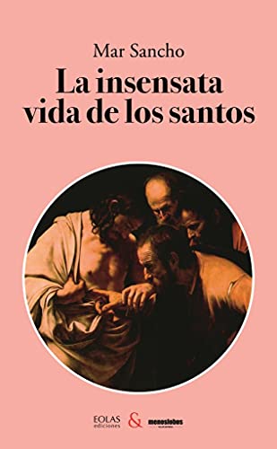 Libro La Insensata Vida De Los Santos