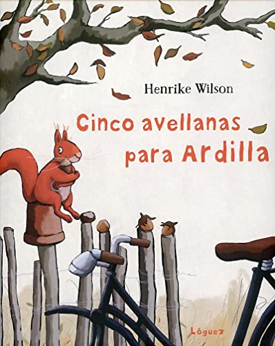 Libro CINCO AVELLANAS PARA ARDILLA de HENRIKE WILSON