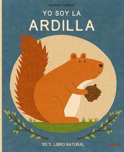 Libro YO SOY LA ARDILLA de KATRIN WIEHLE