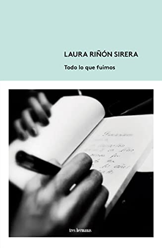 Libro TODO LO QUE FUIMOS de LAURA RINON SIRERA