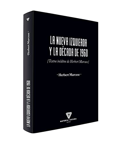 Libro LA NUEVA IZQUIERDA Y LA DECADA DE 1960 TEXTOS INEDITOS DE HERBERT MARCUSE de HERBERT MARCUSE