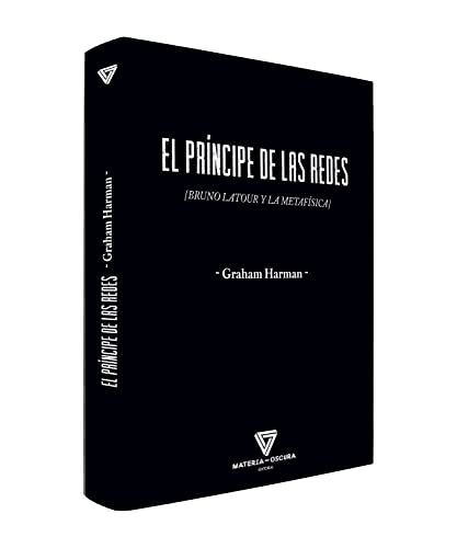 Libro EL PRINCIPE DE LAS REDES BRUNO LATOUR Y LA METAFISICA de GRAHAM HARMAN