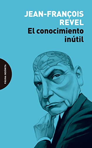 Libro EL CONOCIMIENTO INUTIL de JEAN FRANSCOIS REVEL