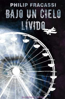 Libro BAJO UN CIELO LIVIDO de PHILIP FRACASSI