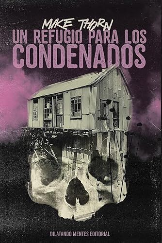 Libro UN REFUGIO PARA LOS CONDENADOS de MIKE THORN