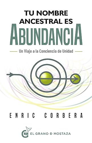 Libro TU NOMBRE ANCESTRAL ES ABUNDANCIA de ENRIC CORBERA