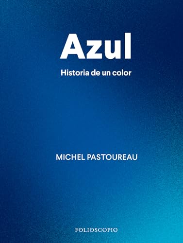 Libro AZUL HISTORIA DE UN COLOR de MICHEL PASTOURREAU