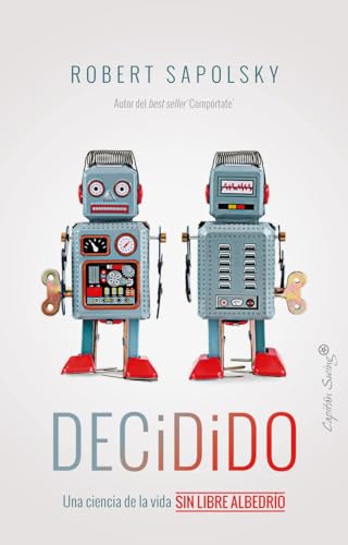 Libro DECIDIDO de ROBERT SAPOLSKY