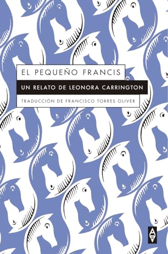 Libro EL PEQUENO FRANCIS de LEONORA CARRINGTON