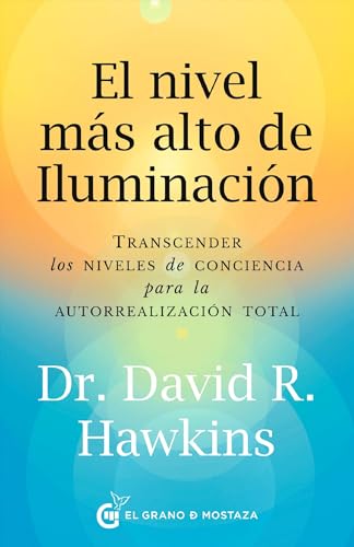 Libro EL NIVEL MAS ALTO DE ILUMUNACION de DR DAVID R HAWKINS