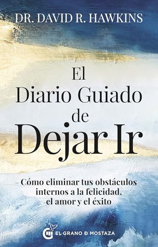 Libro EL DIARIO GUIADO DE DEJAR IR de DAVID R HAWKINS