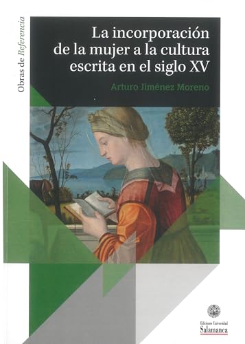 Libro La Incorporacion De La Mujer A La Cultura Escrita En El Siglo Xv