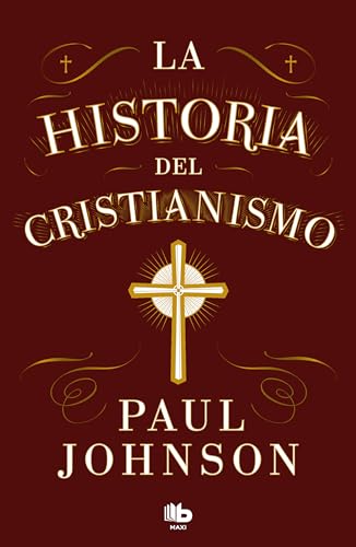 Libro LA HISTORIA DEL CRISTIANISMO de PAUL JOHNSON