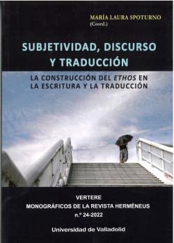 Libro Subjetividad Discurso Y Traduccion La Construccion Del Ethos En La Escritura Y La Traduccion