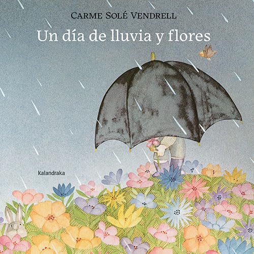 Libro UN DIA DE LLUVIA Y FLORES de CARME SOLE VENDRELL